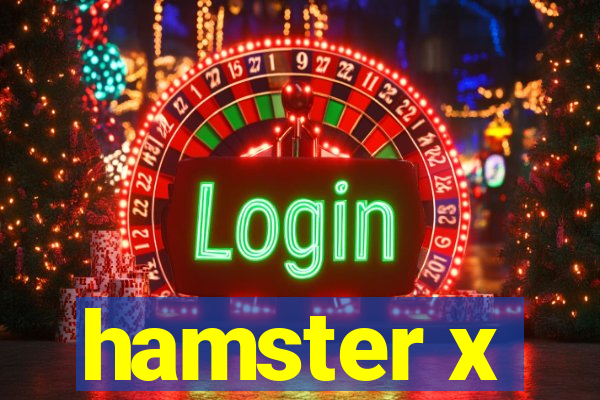 hamster x